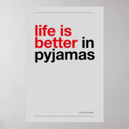 LIFE IS BETTER IN PYJAMAS – Bedroom Wall Art Poster