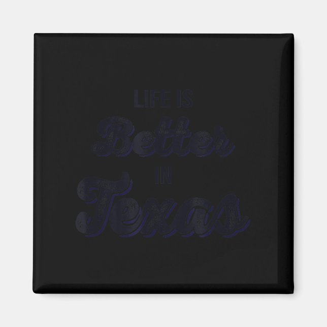 Life Is Better In Texas  Magnet (Vorne)