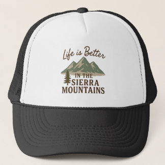 Life is Better in the Sierra Mountains Truckerkappe