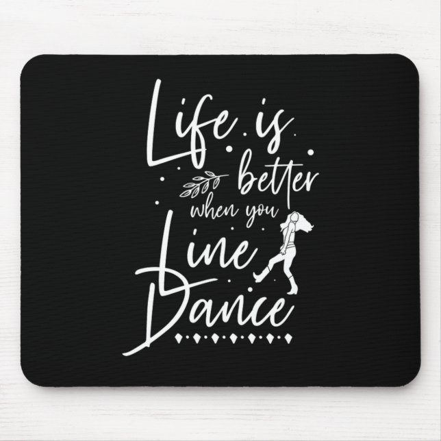 Life is Better Line Tanz Line Tanz Land Gif Mousepad (Vorne)