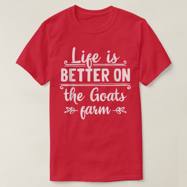 Life is better on the goats farm organic farmers q T-Shirt (Design vorne)