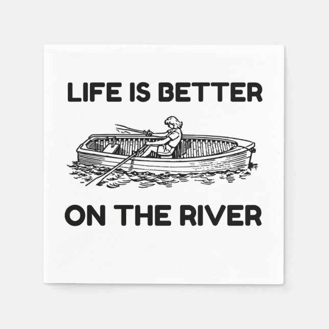 LIFE IS BETTER ON THE RIVER SERVIETTE (Vorderseite)