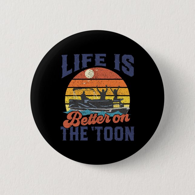 Life Is Better On The Toon Pontoon Boat Boating Fa Button (Vorderseite)