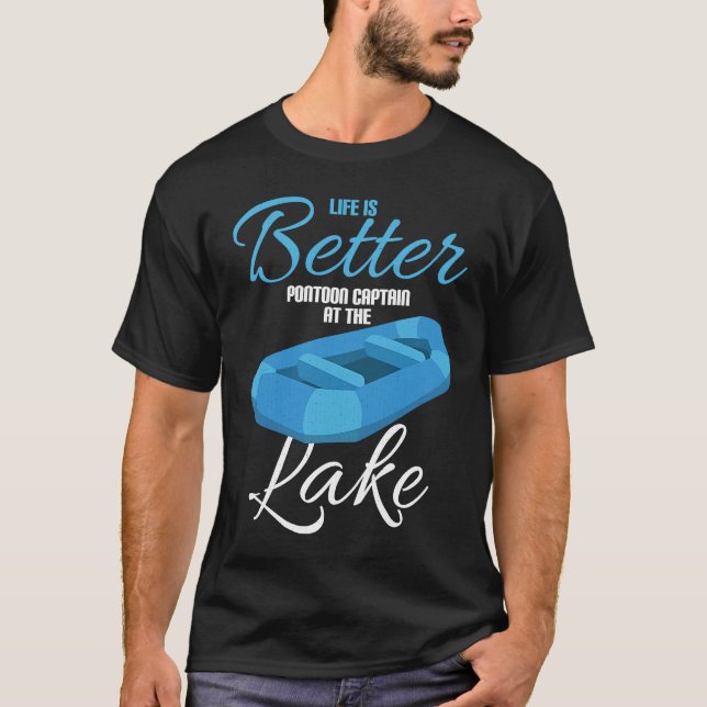 Life Is Better Pontoon Captain At The Lake T-Shirt (Vorderseite)