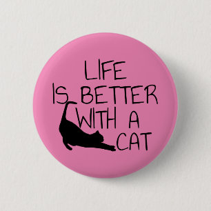 Life Is Better With A Cat Button