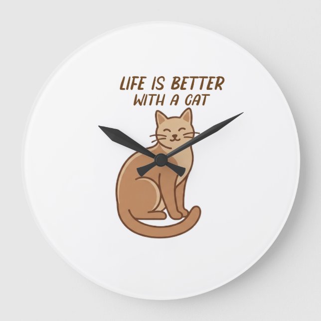 Life Is Better With a Cat – Cute Cat Lover Design Große Wanduhr (Vorderseite)