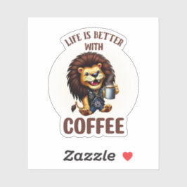 LIFE IS BETTER WITH A COFFEE, LION AUFKLEBER
