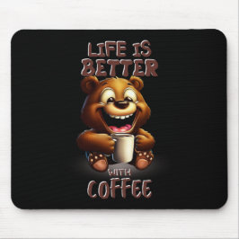 LIFE IS BETTER WITH A COFFEE MOUSEPAD