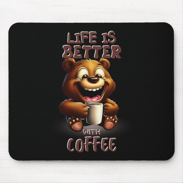 LIFE IS BETTER WITH A COFFEE MOUSEPAD (Vorne)