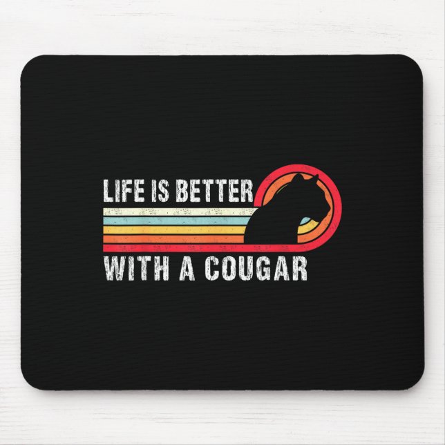 Life Is Better With A Cougar Funny Saying Cougars  Mousepad (Vorne)