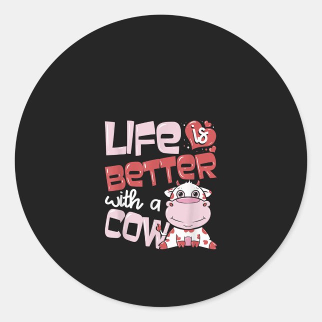 Life Is Better With A Cow Gift Runder Aufkleber (Vorderseite)