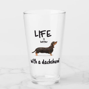 LIFE IS BETTER WITH A DACHSHUND GLAS