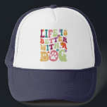 Life is better with a dog - colorful groovy design truckerkappe<br><div class="desc">Colorful retro groovy typography- Life is better with a dog.</div>