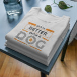 Life is better with a dog modern gray and orange  Tri-Blend shirt<br><div class="desc">Gray and orange modern typography design- life is better with dogs. Cute design for dog lovers. Custom white background.</div>