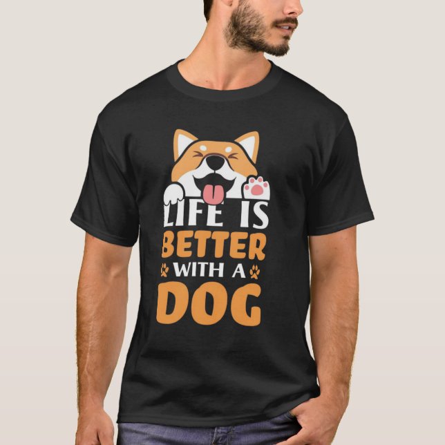 LIFE IS BETTER WITH A DOG T-Shirt (Vorderseite)