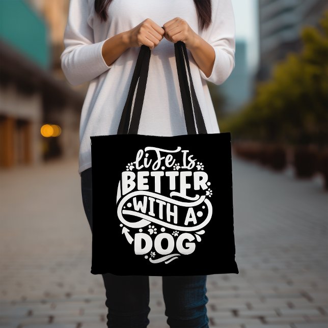 Life Is Better With A Dog Tote Bag, Cute Dog Lover (Von Creator hochgeladen)