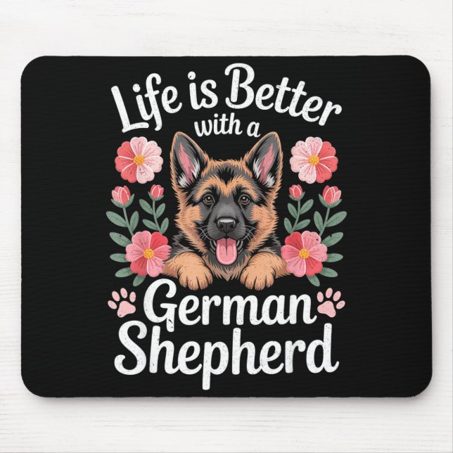 Life Is Better With A German Shepherd Dog Lover  Mousepad (Vorne)