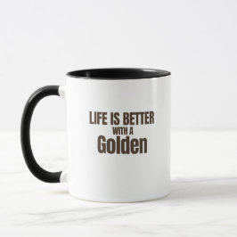 Life Is Better With a Golden Coffee Mug Tasse