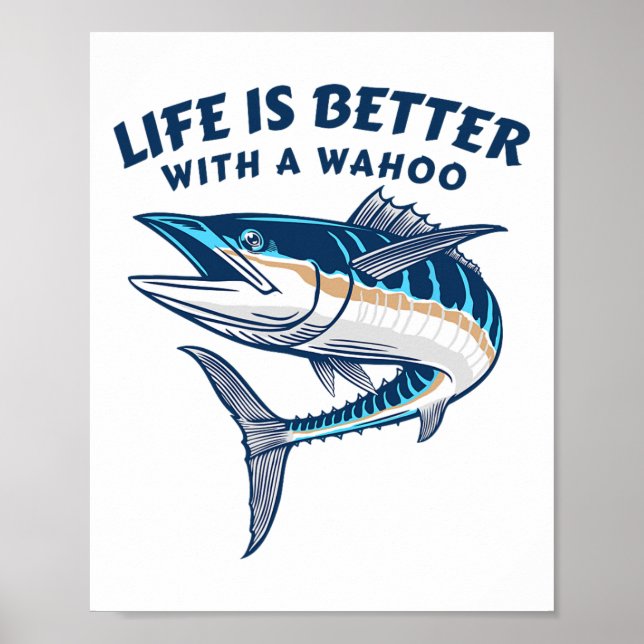 Life Is Better With A Wahoo Funny Salt Water Fishi Poster (Vorne)