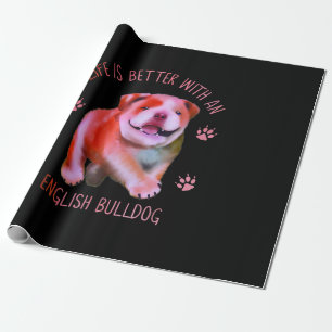 Life Is Better With An English Bulldog Funny Puppy Geschenkpapier