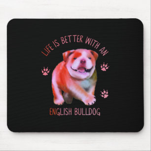 Life Is Better With An English Bulldog Funny Puppy Mousepad