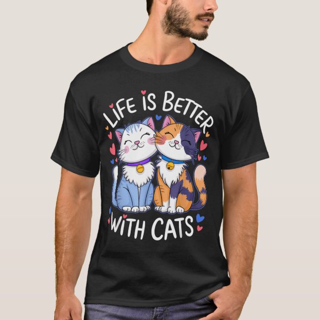 Life Is Better With Cats Cute Cat Lover Valentine' T-Shirt (Vorderseite)