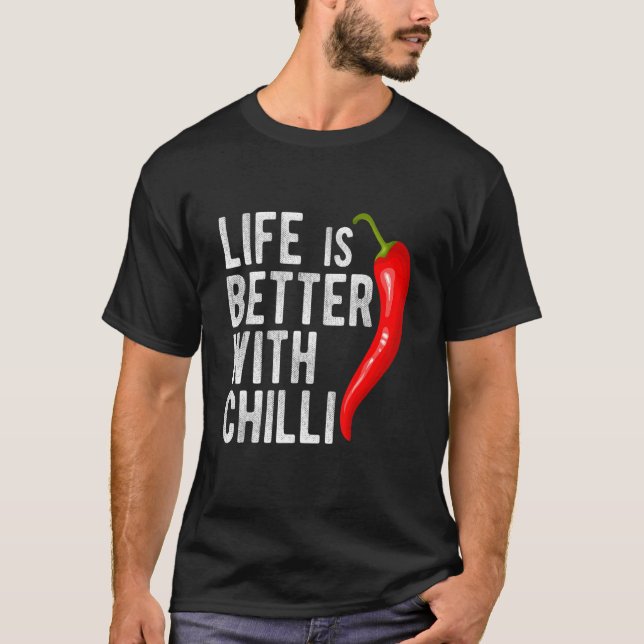 Life Is Better With Chilli Pepperoni Jalapeno Hot  T-Shirt (Vorderseite)