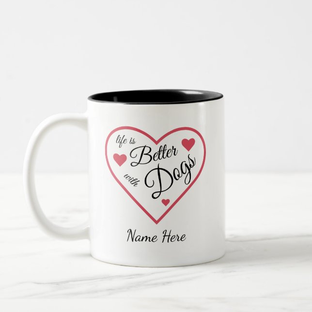 life is better with dogs Personalised  Zweifarbige Tasse (Links)