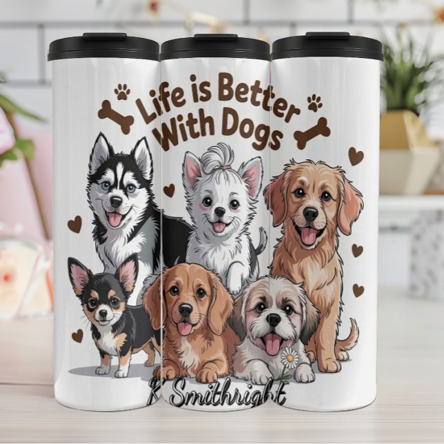 Life is Better with Dogs Thermosbecher (Von Creator hochgeladen)