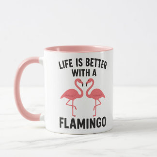 life is better with flamingo tasse