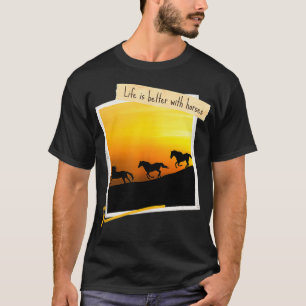 Life is Better with Horses Galopping Wild Horses S T-Shirt