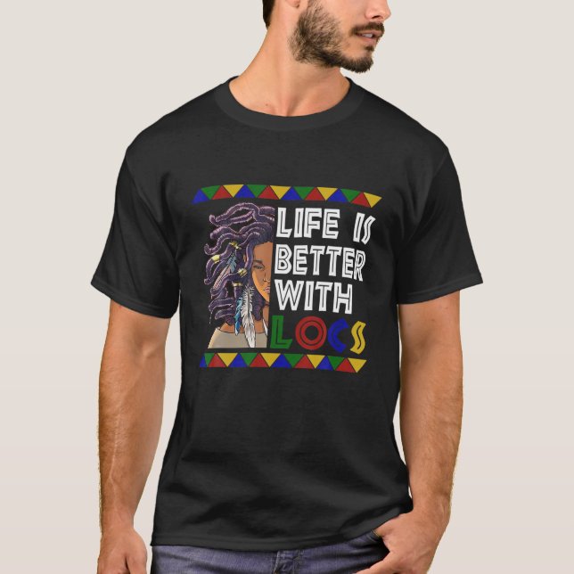 Life Is Better With Locs T-Shirt (Vorderseite)