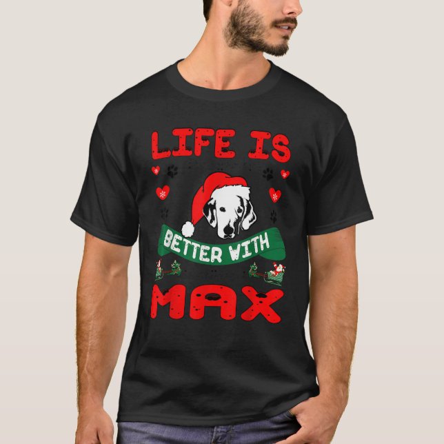 Life Is Better With Max Golden Retriever Dog Chris T-Shirt (Vorderseite)
