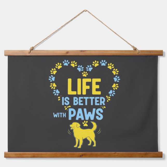 Life is Better with Paws Wandteppich Mit Holzrahmen (Vorne)