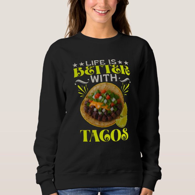 life is better with tacos sweatshirt (Vorderseite)
