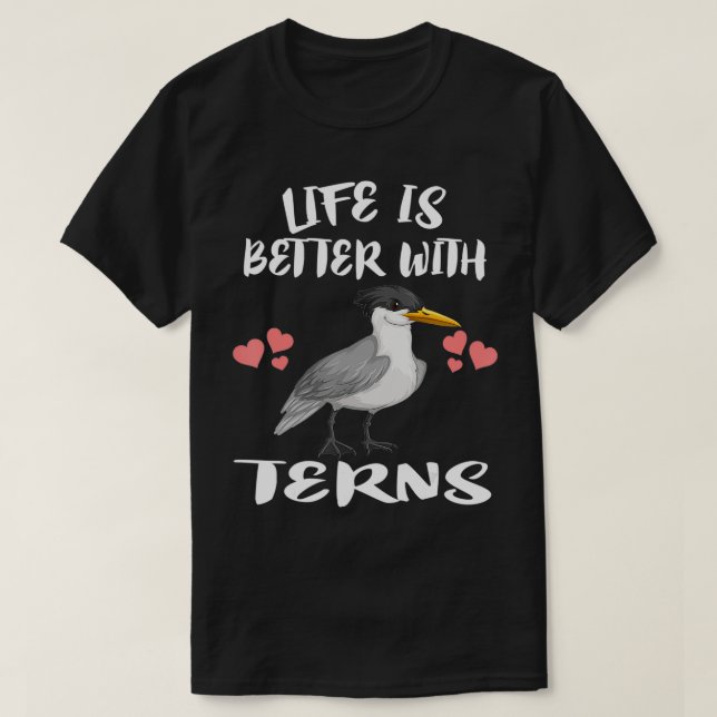 Life Is Better With Terns Bird Birding riding  T-Shirt (Design vorne)