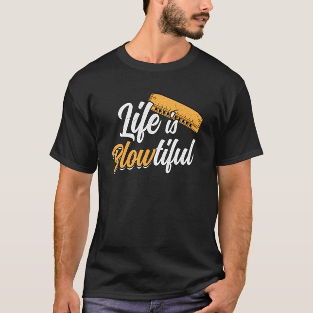 Life Is BLOWtiful Harmonica Player T-Shirt (Vorderseite)