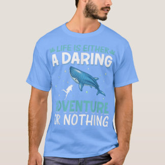 Life is Daring Adventure Shark Whisperer T-Shirt
