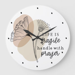 Life is Fragile Handle with Prayer Flowers Große Wanduhr