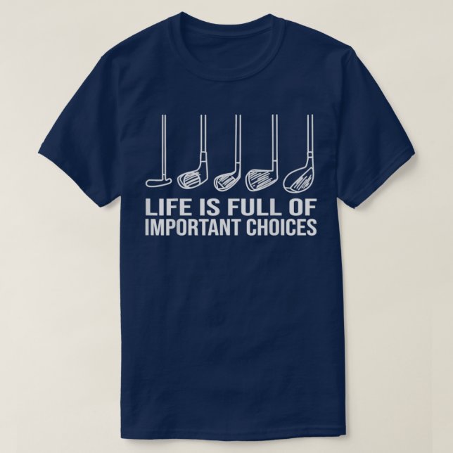 Life is Full Of Important Choices Golf Essential T-Shirt (Design vorne)
