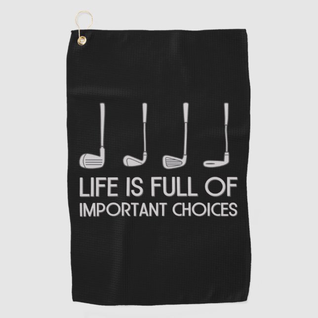 Life Is Full Of Important Choices Golfing Golfer Golfhandtuch (Vorderseite)