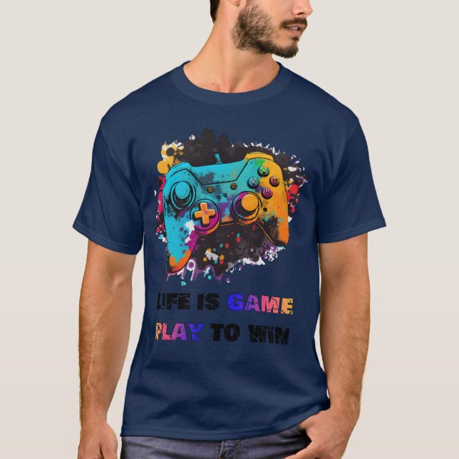 Life is game play to win gift funny T-Shirt (Vorderseite)