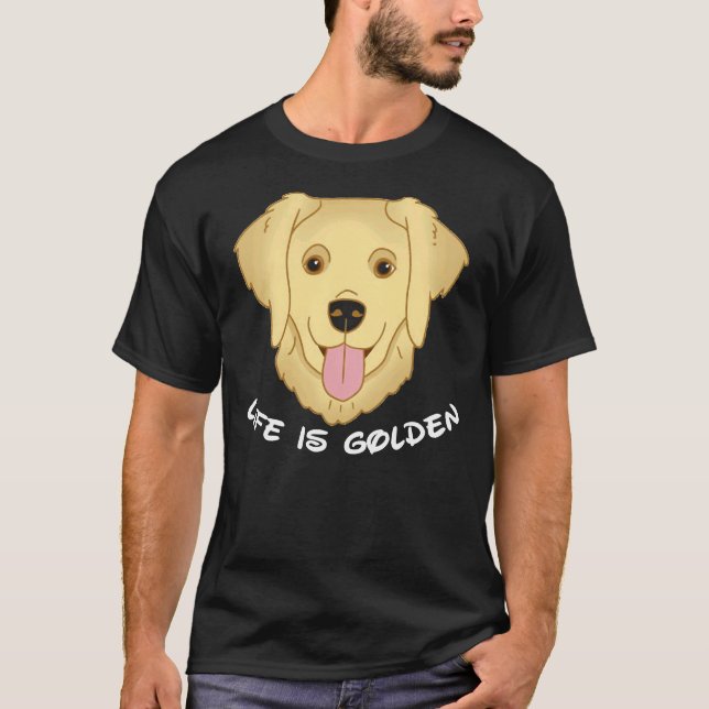 Life Is Golden Retriever Dog 571 T-Shirt (Vorderseite)
