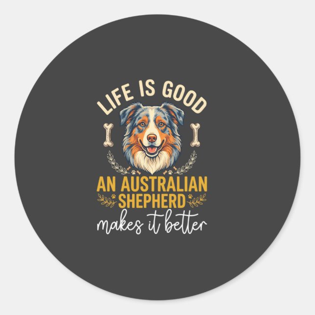 Life Is Good Australian Shepherd Hundeknochen Runder Aufkleber (Vorderseite)