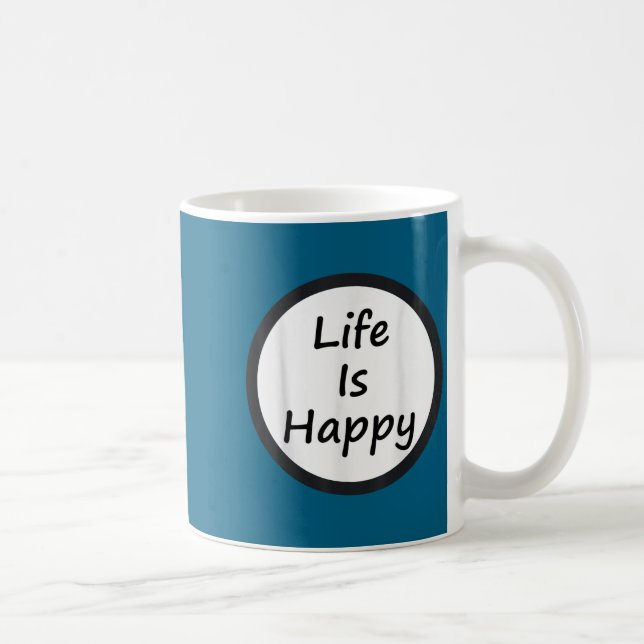 Life Is Happy Shirt  Kaffeetasse (Rechts)