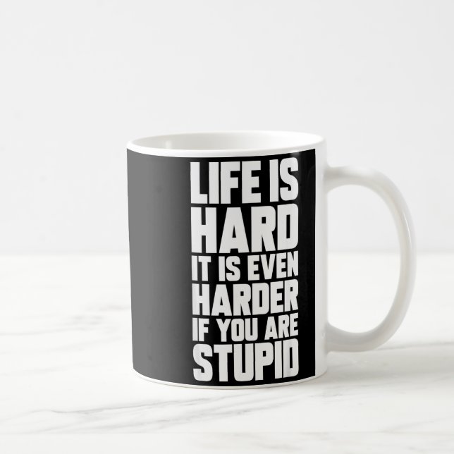 Life Is Hard It Is Even Harder If You Are Stud Sar Kaffeetasse (Rechts)