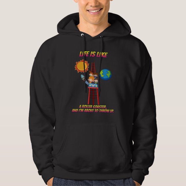 Life Is Like A Roller Coaster  Sarcastic Hoodie (Vorderseite)