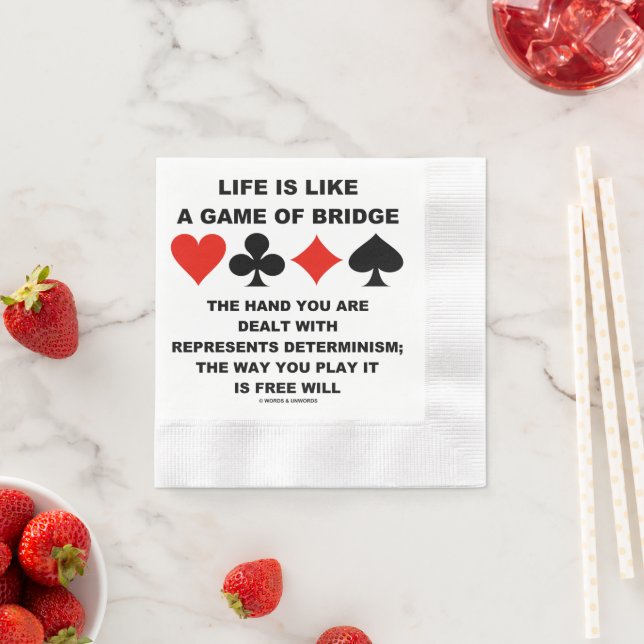 Life Is Like Game Of Bridge Determinism Free Will Serviette (Beispiel)