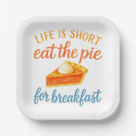 Life Is Short Eat The Pie For Breakfast Sweet Love Pappteller
