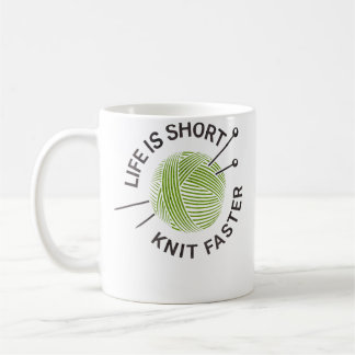 Life Is Short Knit Faster Kaffeetasse